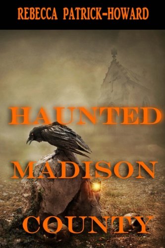 Haunted Madison County Hauntings, Mysteries, And Urban Legends (haunted Kentuck [Paperback]