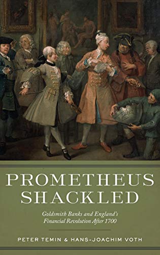 Prometheus Shackled Goldsmith Banks and England's Financial Revolution after 17 [Hardcover]