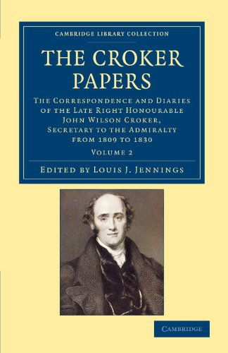 The Croker Papers The Correspondence and Diaries of the Late Right Honourable J [Paperback]