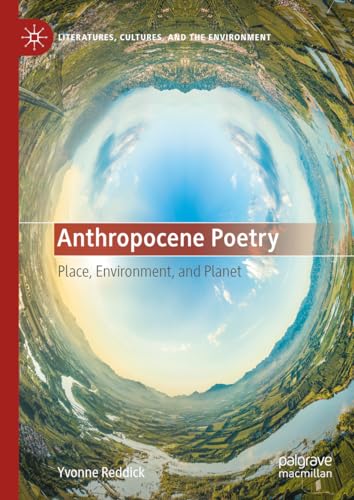Anthropocene Poetry Place, Environment, and Planet [Hardcover]
