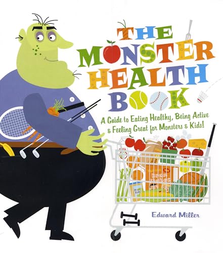 The Monster Health Book A Guide to Eating Healthy, Being Active &amp Feeling G [Paperback]