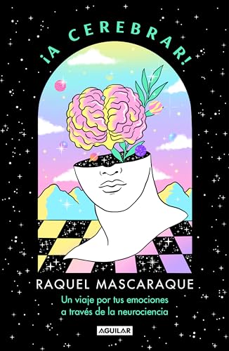 A cerebrar Un viaje por tus emociones a travs de la neurociencia / Let's Cele [Paperback]