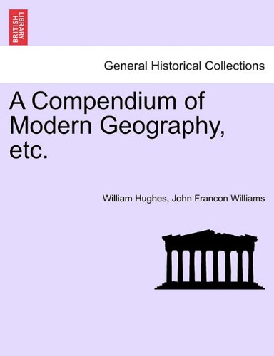 A Compendium Of Modern Geography, Etc. [Paperback]