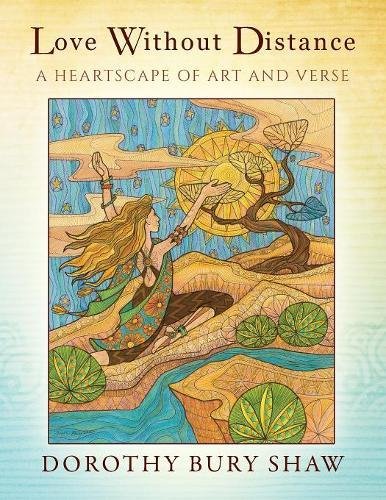 Love Without Distance  A Heartscape of Art and Verse [Paperback]