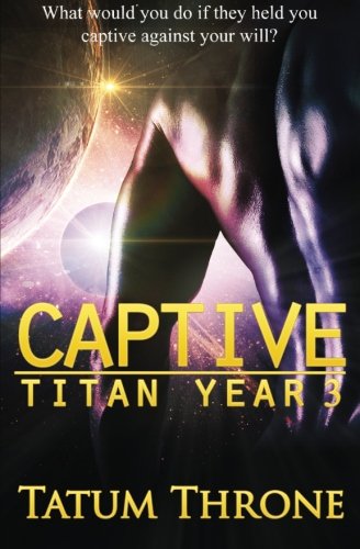 Captive Titan Year 3 (volume 3) [Paperback]