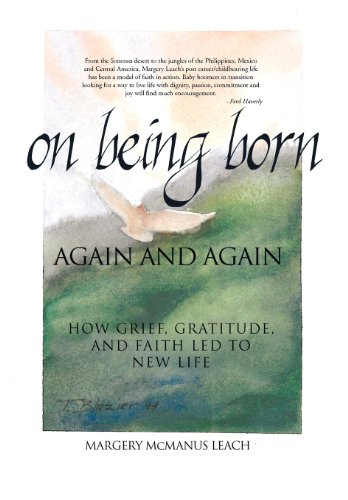 On Being Born Again and Again  How Grief, Gratitude, and Faith Led to New Life [Hardcover]
