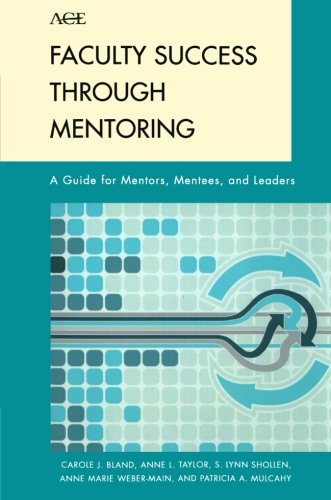 Faculty Success through Mentoring A Guide for Mentors, Mentees, and Leaders [Paperback]