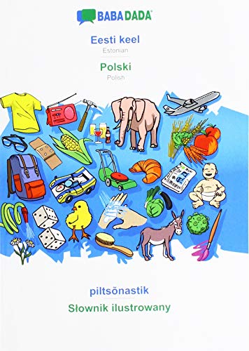 BABADADA, Eesti Keel - Polski, Pilts&65533nastik - Slownik Ilustrowany [Paperback]