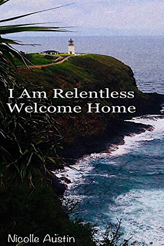I Am Relentless, Welcome Home [Paperback]