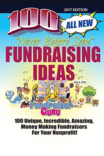 The Fundraiser Guru 100 All New Fundraising Ideas [Paperback]