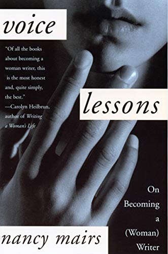 Voice Lessons On Becoming a (Woman) Writer [Paperback]