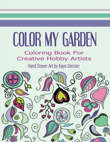 Color My Garden Coloring Book For Adult Hobbiests (adult Coloring Books) [Paperback]
