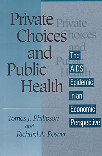 Private Choices and Public Health The AIDS Epidemic in an Economic Perspective [Hardcover]