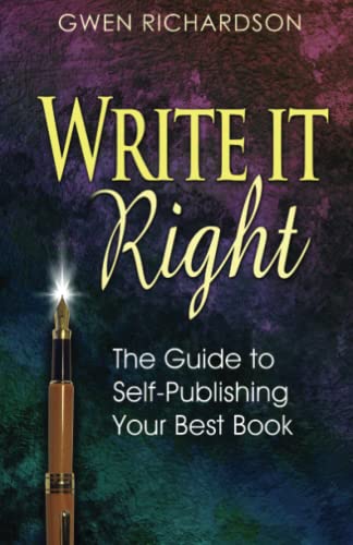 Write It Right  The Guide to Self-Publishing Your Best Book [Paperback]