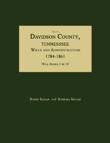 Index To Davidson County, Tennessee, Wills And Administrations, 1784-1861. Will  [Paperback]