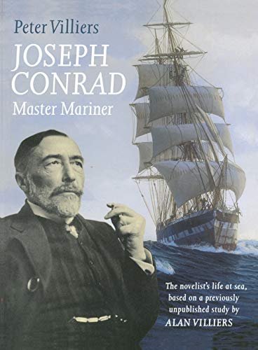 Joseph Conrad Master Mariner The Novelist's Life At Sea, Based on a Previously [Paperback]