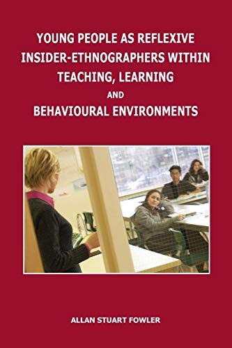 Young People As Reflexive Insider-Ethnographers Within Teaching, Learning And Be [Paperback]
