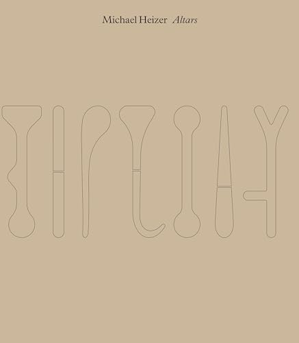 Michael Heizer Altars [Hardcover]
