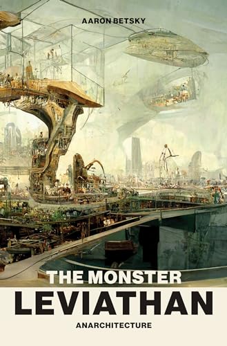 The Monster Leviathan: Anarchitecture [Paperback]