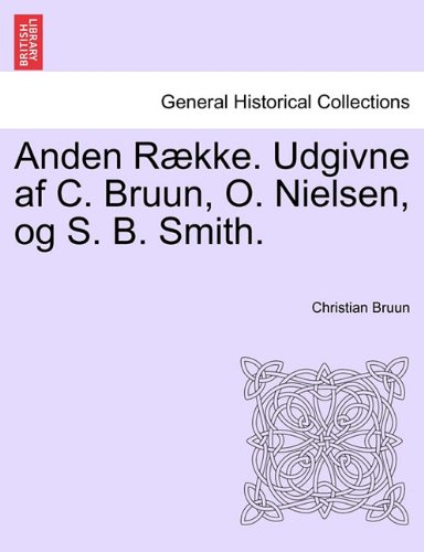 Anden Rkke. Udgivne Af C. Bruun, O. Nielsen, Og S. B. Smith. Femte Bind [Paperback]
