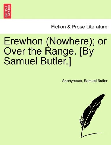 Erewhon or over the Range [by Samuel Butler ] [Paperback]