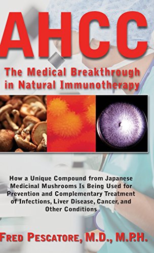 AHCC Japan's Medical Breakthrough in Natural Immunotherapy [Hardcover]