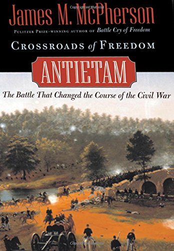 Crossroads of Freedom Antietam [Hardcover]