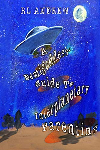 Demigoddess' Guild to Interplanetary Parenting [Paperback]