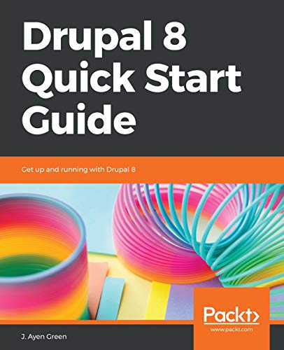 Drupal 8 Quick Start Guide  Get up and Running with Drupal 8 [Paperback]