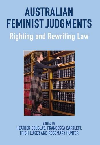 Australian Feminist Judgments Righting and Rewriting Law [Paperback]