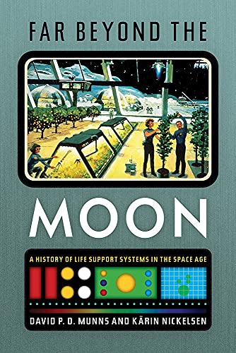 Far Beyond the Moon A History of Life Support Systems in the Space Age [Hardcover]