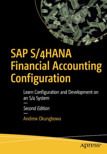 SAP S/4HANA Financial Accounting Configuration Learn Configuration and Developm [Paperback]