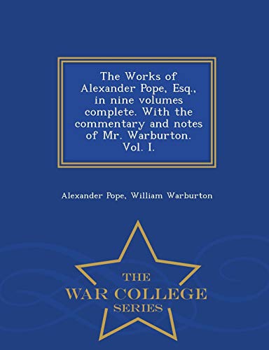 The Works Of Alexander Pope, Esq., In Nine Volumes Complete. With The Commentary [Paperback]