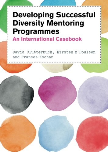 Developing Diversity Mentoring Programmes An international casebook [Paperback]