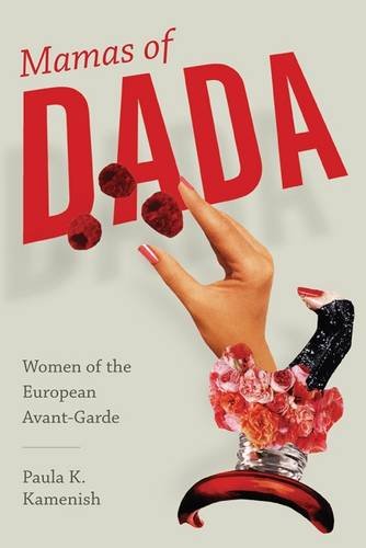 Mamas Of Dada Women Of The European Avant-Garde [Hardcover]
