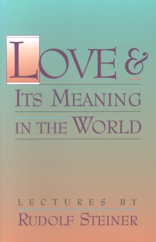 Love & Its Meaning In The World [Paperback]