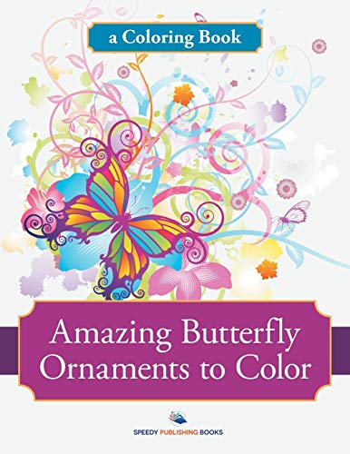 Amazing Butterfly Ornaments to Color, a Coloring Book [Paperback]
