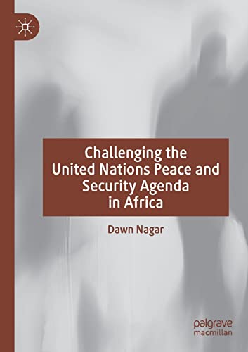Challenging the United Nations Peace and Security Agenda in Africa [Paperback]