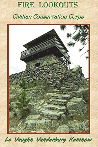 Fire Lookouts  Civilian Conservation Corps [Paperback]