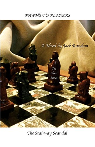 Pawns To Players  The Stairway Scandal (the Chess Series) (volume 1) [Paperback]