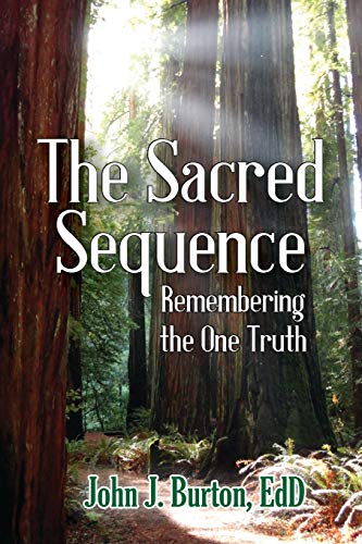 The Sacred Sequence Remembering The One Truth [Paperback]