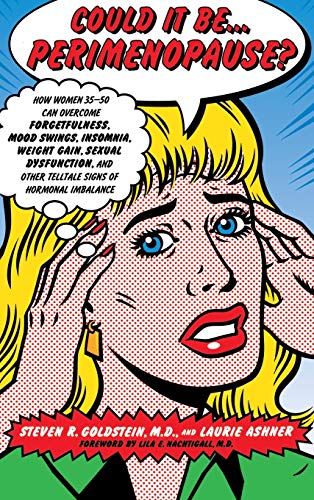 Could It Be...Perimenopause How Women 35-50 Can Overcome Forgetfulness, Mood S [Hardcover]