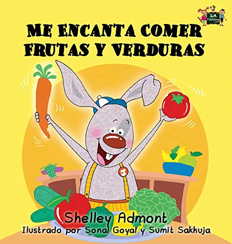 Me Encanta Comer Frutas Y Verduras I Love To Eat Fruits And Vegetables (spanish [Hardcover]