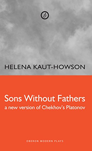 Sons Without Fathers (The untitled play, known as Platonov) A New Version of Ch [Paperback]