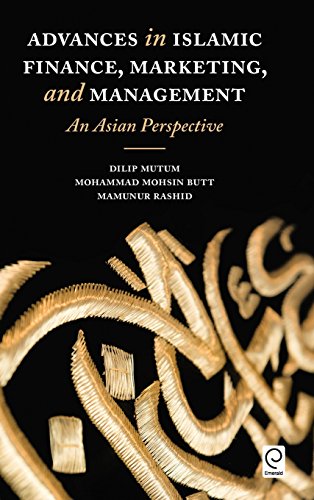 Advances In Islamic Finance, Marketing, And Management An Asian Perspective [Hardcover]