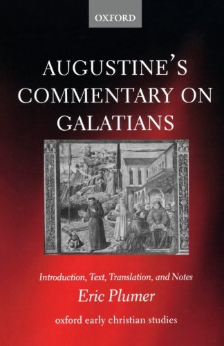Augustine's Commentary on Galatians Introduction, Text, Translation, and Notes [Paperback]