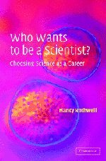 Who Wants to be a Scientist Choosing Science as a Career [Hardcover]