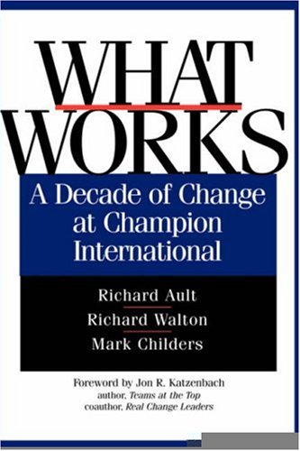 What Works A Decade of Change at Champion International [Hardcover]
