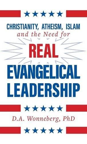 Christianity, Atheism, Islam And The Need For Real Evangelical Leadership [Hardcover]