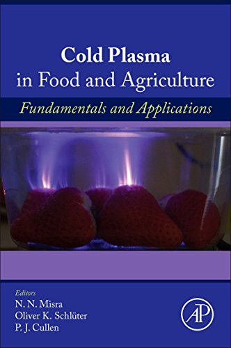 Cold Plasma in Food and Agriculture Fundamentals and Applications [Paperback]